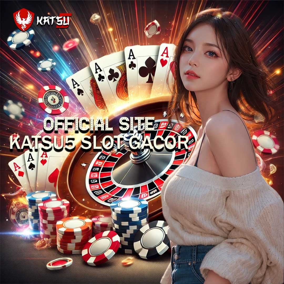 KATSU5: Official Slot Site Most Gacor in Indonesia 